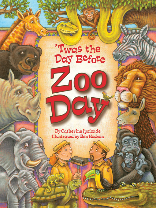 Title details for Twas the Day Before Zoo Day by Catherine Ipcizade - Available